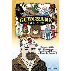 Guncrank Diaries, Paperback - John Connor imagine