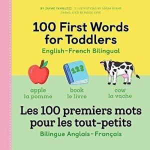 100 First Words for Toddlers: English-French Bilingual: A French Book for Kids, Paperback - Jayme Yannuzzi imagine