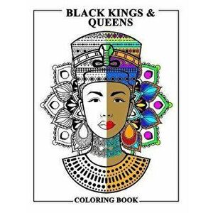 Black Kings and Queens Coloring Book: Adult Colouring Fun Stress Relief Relaxation and Escape, Paperback - Aryla Publishing imagine