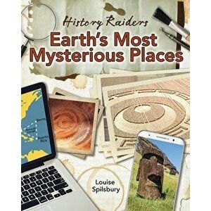 Earth's Most Mysterious Places, Paperback - Louise Spilsbury imagine