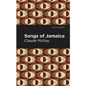 Songs of Jamaica, Paperback - Claude McKay imagine