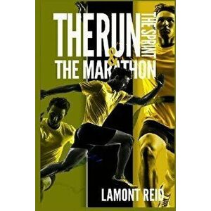 The Run, The Sprint, and The Marathon, Paperback - Lamont Reid imagine