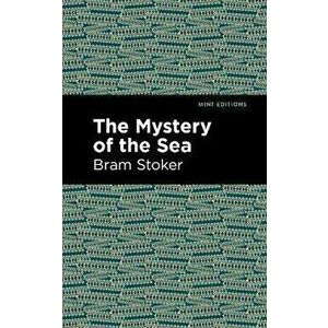 The Mystery of the Sea, Paperback - Bram Stoker imagine