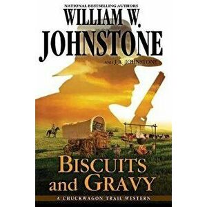 Biscuits and Gravy, Paperback - William W. Johnstone imagine