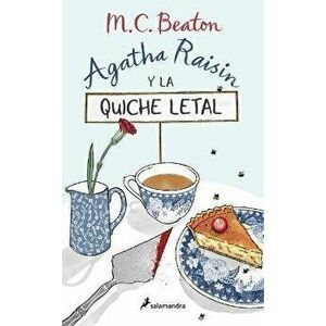 Agatha Raisin Y La Quiche Letal / The Quiche of Death: The First Agatha Raisin Mystery, Paperback - M. C. Beaton imagine