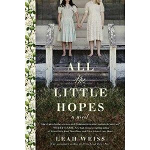 All the Little Hopes, Paperback - Leah Weiss imagine