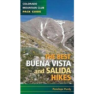 The Best Buena Vista and Salida Hikes, Paperback - Penelope Purdy imagine