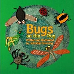 Bugs on the Rug, Hardcover - Johnette Downing imagine