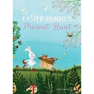 The Easter Bunny's Present Hunt, Hardcover - Mieke Goethals imagine