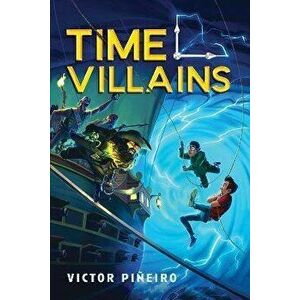 Time Villains, Paperback - Victor Piñeiro imagine