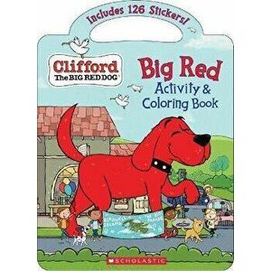 Big Red Activity & Coloring Book (Clifford the Big Red Dog), Paperback - Norman Bridwell imagine