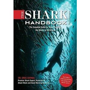 The Shark Handbook: Third Edition: The Essential Guide for Understanding the Sharks of the World (Shark Week Author, Ocean Biology Books, Great White imagine
