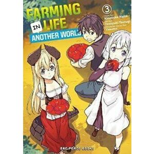 Farming Life in Another World Volume 3, Paperback - Kinosuke Naito imagine