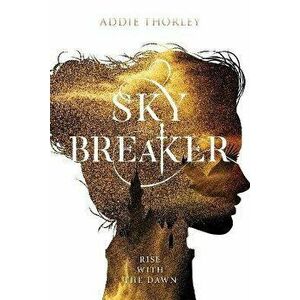 Sky Breaker, Hardcover - Addie Thorley imagine