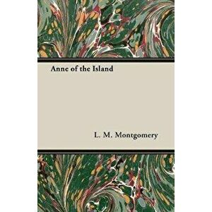 Anne of the Island, Paperback - L. M. Montgomery imagine