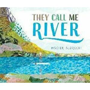 They Call Me River, Hardcover - Maciek Albrecht imagine