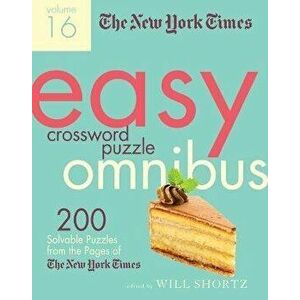 The New York Times Easy Crossword Puzzle Omnibus Volume 16: 200 Solvable Puzzles from the Pages of the New York Times - *** imagine