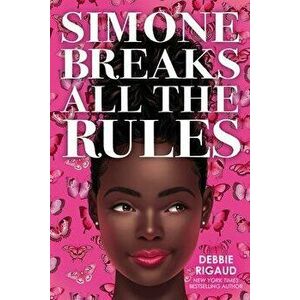 Simone Breaks All the Rules, Hardcover - Debbie Rigaud imagine