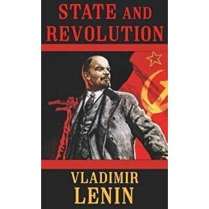 State and Revolution, Hardcover - Vladimir Ilyich Lenin imagine