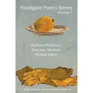 Floodgate Series Volume 7, Paperback - Barbara Robidoux imagine