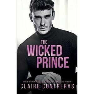 The Wicked Prince, Paperback - Claire Contreras imagine
