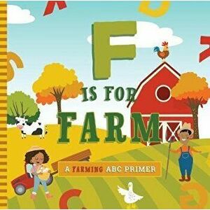 F Is for Farm, Board book - Ashley Marie Mireles imagine
