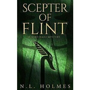 Scepter of Flint, Paperback - N. L. Holmes imagine