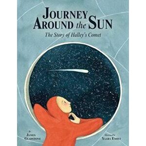 Journey Around the Sun: The Story of Halley's Comet, Hardcover - James Gladstone imagine