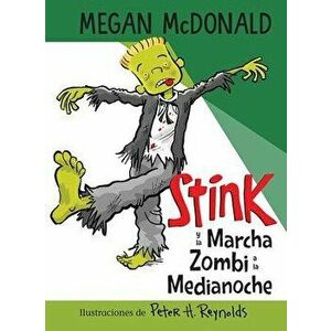 Stink Y La Marcha Zombi a la Medianoche / Stink and the Midnight Zombie Walk, Paperback - Megan McDonald imagine
