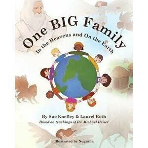 One Big Family: In the Heavens and On the Earth, Paperback - Laurel Roth imagine