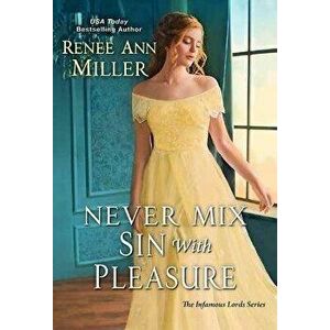 Never Mix Sin with Pleasure, Paperback - Renee Ann Miller imagine