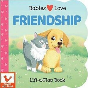 Babies Love Friendship, Board book - Ginger Swift imagine