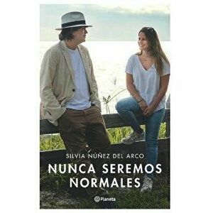 Nunca Seremos Normales, Paperback - Silvia Núñez imagine