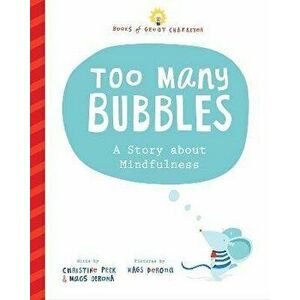 Too Many Bubbles: A Story about Mindfulness, Hardcover - Christine Peck imagine