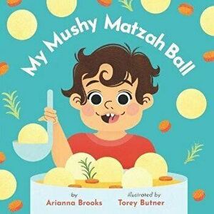 My Mushy Matzah Ball, Paperback - Torey Butner imagine