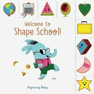 Chronicle Baby: Welcome to Shape School!: Beginning Baby, Board book - *** imagine