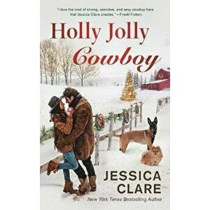 Holly Jolly Cowboy, Paperback - Jessica Clare imagine
