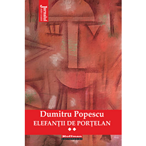 Elefantii de portelan - Dumitru Popescu, Vol. 2 - Dumitru Popescu imagine