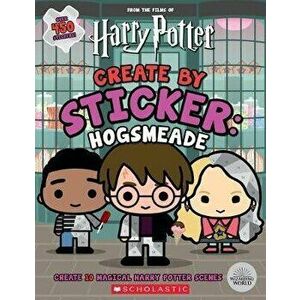 Harry Potter: Create by Sticker: Hogsmeade, Paperback - Cala Spinner imagine