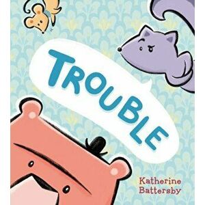 Trouble, Hardcover - Katherine Battersby imagine