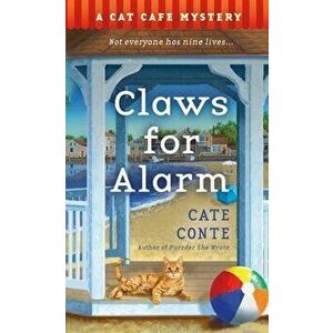 Claws for Alarm: A Cat Café Mystery, Paperback - Cate Conte imagine