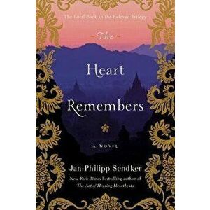 The Heart Remembers, Paperback - Jan-Philipp Sendker imagine
