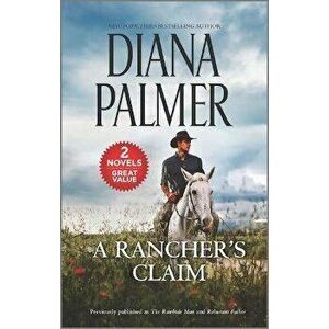 A Rancher's Claim: A 2-In-1 Collection, Paperback - Diana Palmer imagine