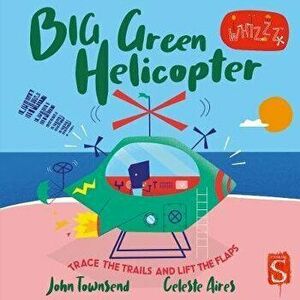 Big Green Helicopter, Board book - John Townsend imagine