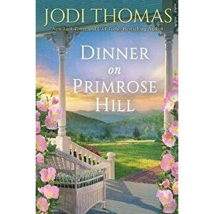 Dinner on Primrose Hill, Paperback - Jodi Thomas imagine
