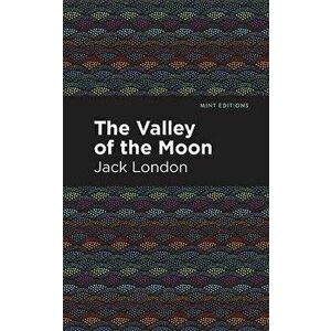 The Valley of the Moon, Paperback - Jack London imagine