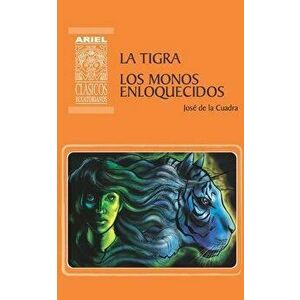 La Tigra Los Monos Enloquecidos, Paperback - Hernán Rodríguez Castelo imagine