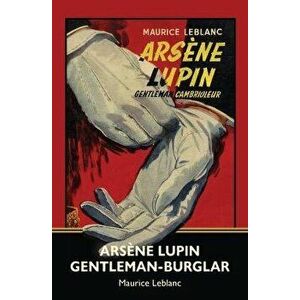 Arsène Lupin, Gentleman-Burglar (Warbler Classics), Paperback - Maurice LeBlanc imagine