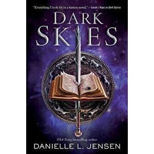 Dark Skies, Paperback - Danielle L. Jensen imagine