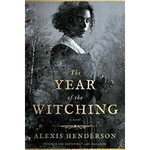 The Year of the Witching, Paperback - Alexis Henderson imagine